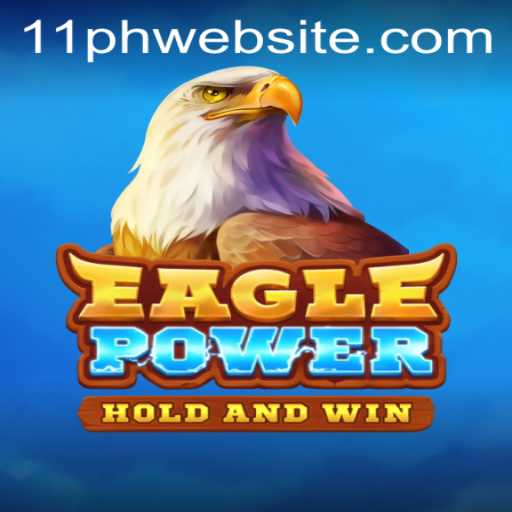 EaglePower: A Thrilling New Adventure Game Dominating the 11PH WEBSITE